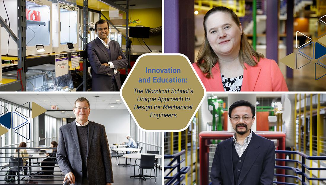 Pictured left to right, top to bottom: Director of Design and Innovation Amit Jariwala, Professor Julie Linsey, Associate Chair for Administration Bert Bras, and Professor Yan Wang.